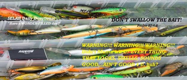 DON'T SWALLOW THE BAIT