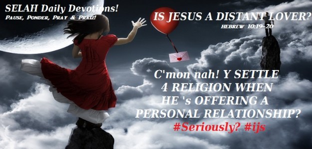 IS JESUS A DISTANT LOVER