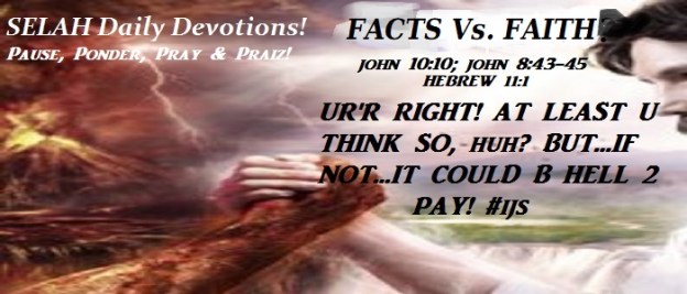 FACTS VS. FAITH